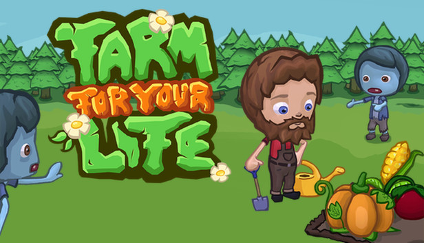 Farm for your life