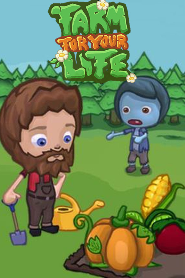 Farm for your life
